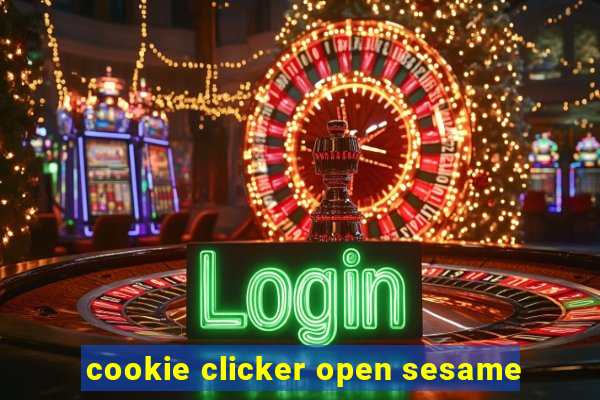 cookie clicker open sesame